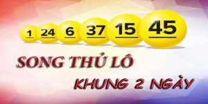 Giải thích về song thủ lô nuôi khung 2 ngày chi tiết nhất