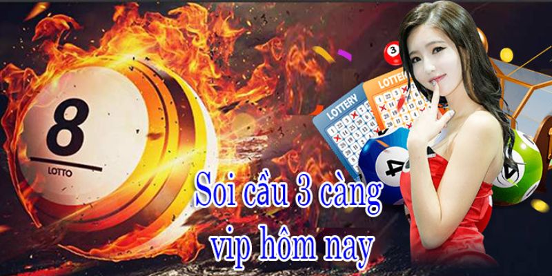 Soi cầu 3 càng vip hôm nay theo bạc nhớ